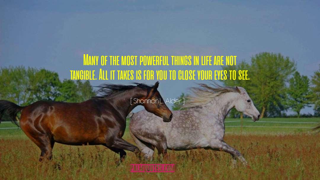 Shannon L. Alder Quotes: Many of the most powerful