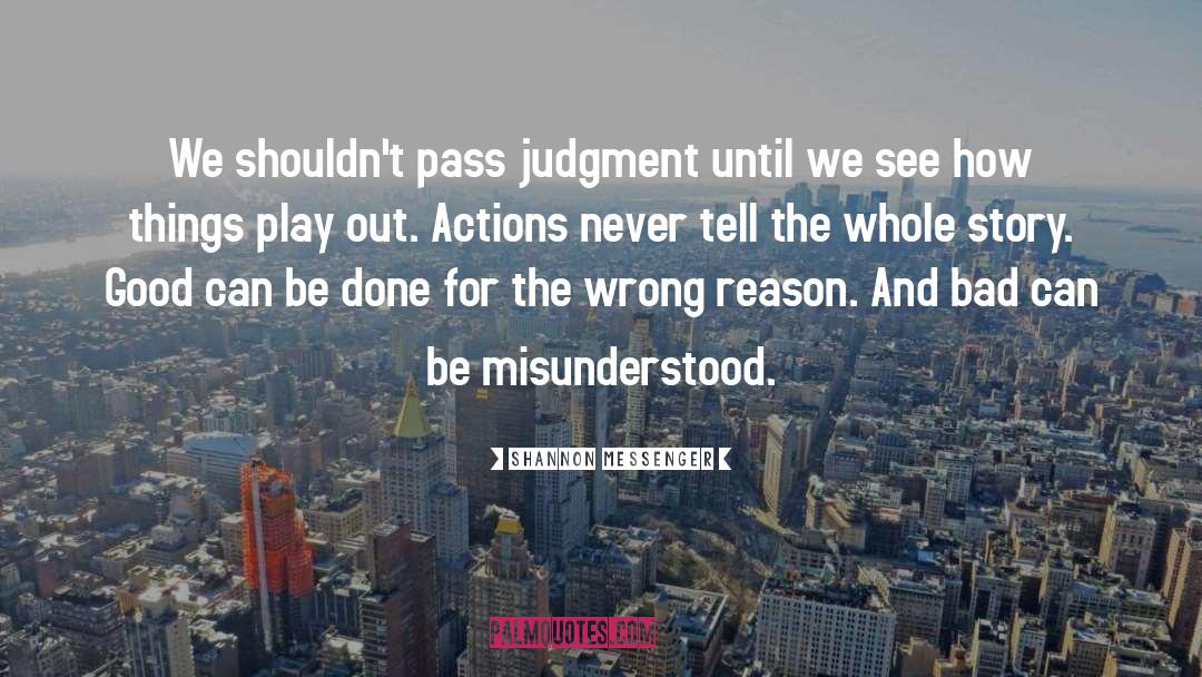 Shannon Messenger Quotes: We shouldn't pass judgment until