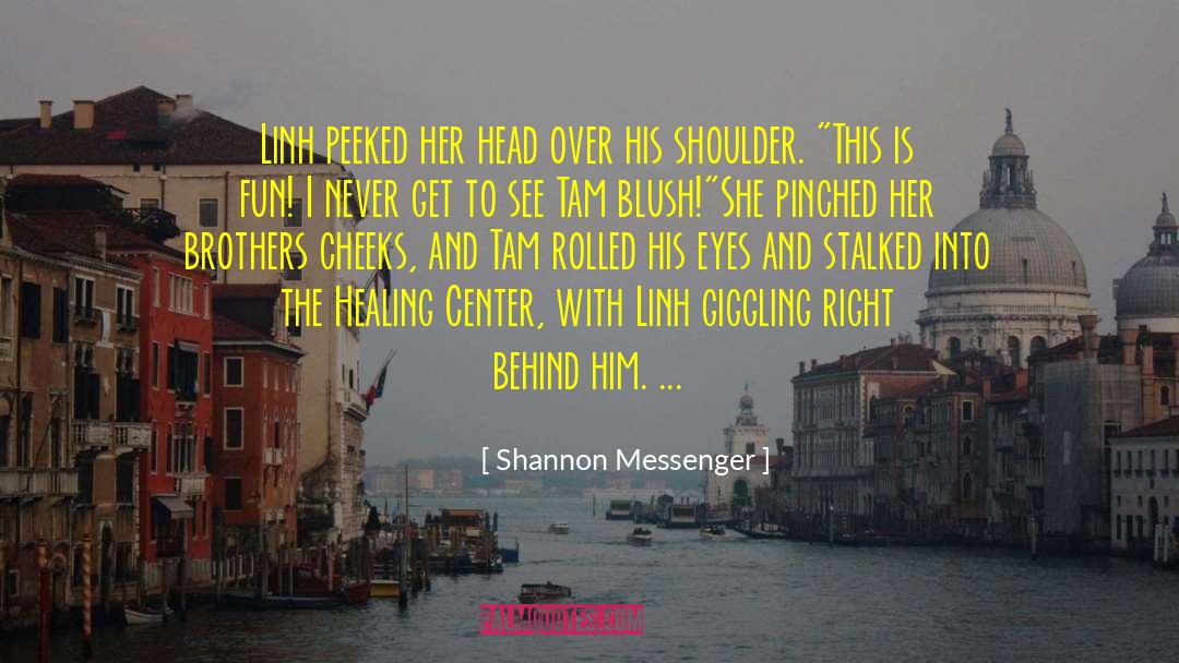 Shannon Messenger Quotes: Linh peeked her head over