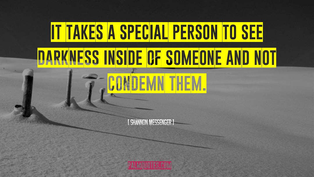 Shannon Messenger Quotes: It takes a special person