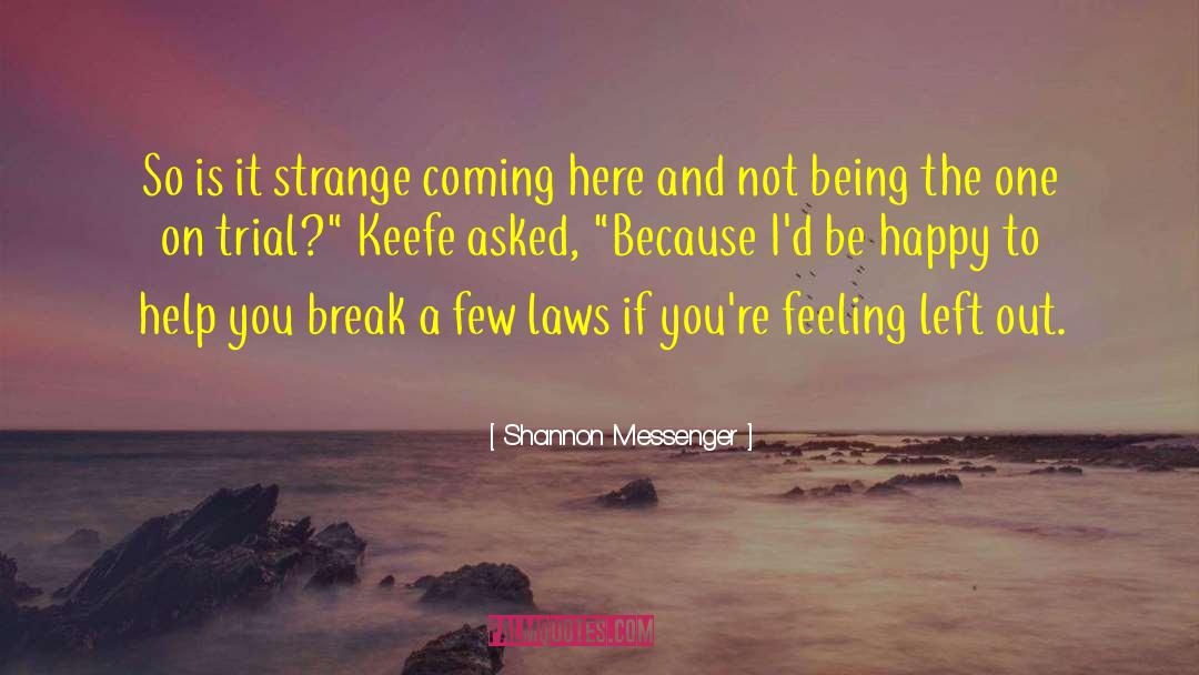 Shannon Messenger Quotes: So is it strange coming