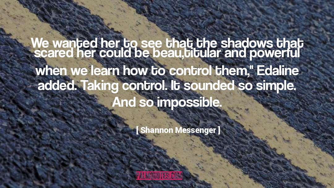 Shannon Messenger Quotes: We wanted her to see