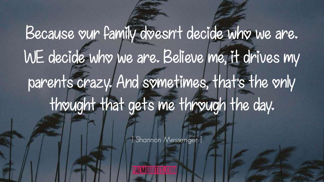 Shannon Messenger Quotes: Because our family doesn't decide