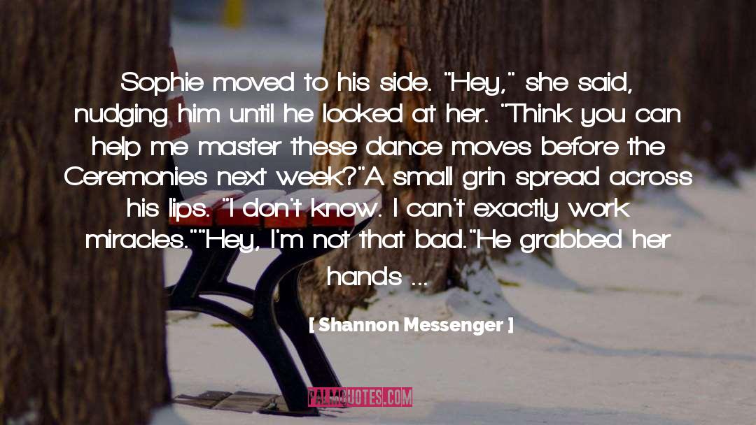 Shannon Messenger Quotes: Sophie moved to his side.