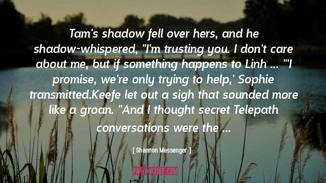 Shannon Messenger Quotes: Tam's shadow fell over hers,