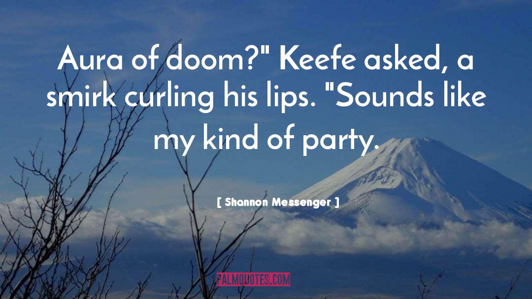 Shannon Messenger Quotes: Aura of doom?