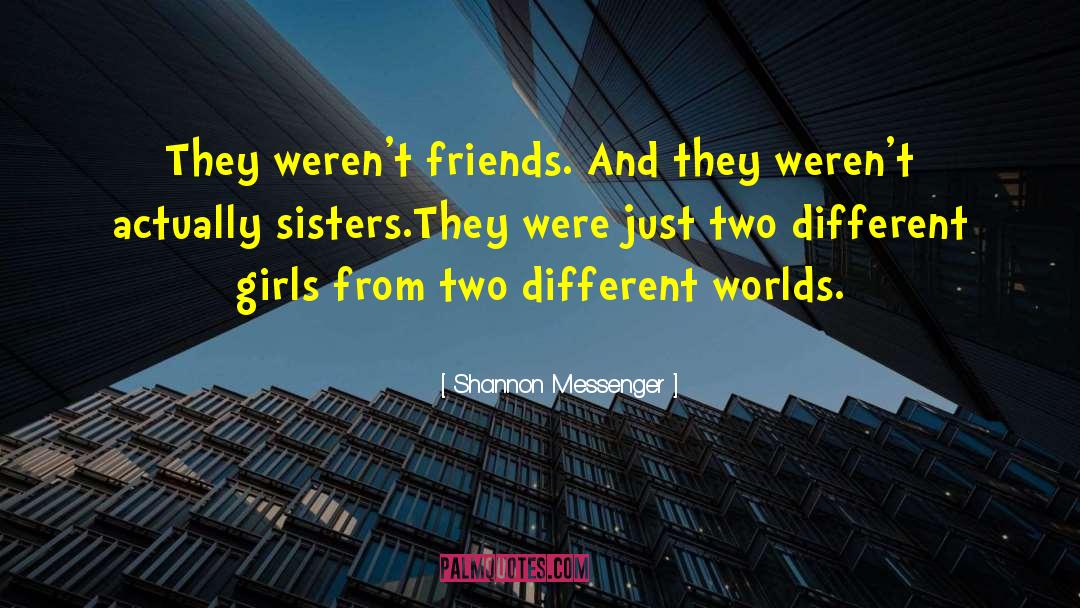 Shannon Messenger Quotes: They weren't friends. And they