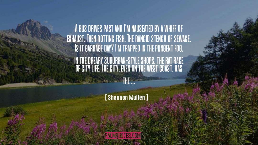 Shannon Mullen Quotes: A bus drives past and