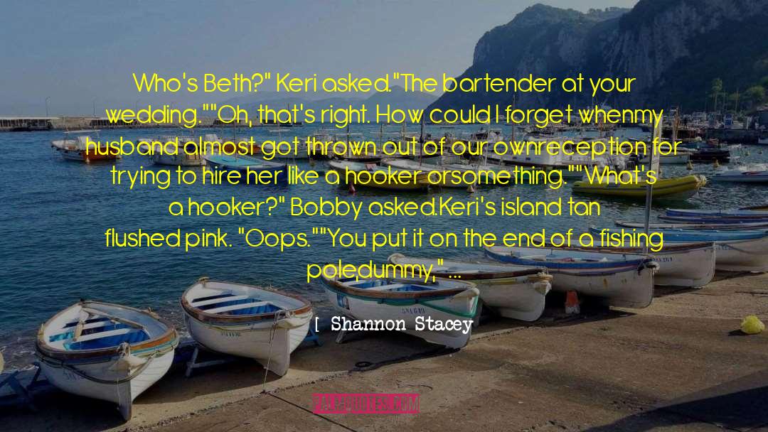 Shannon Stacey Quotes: Who's Beth?