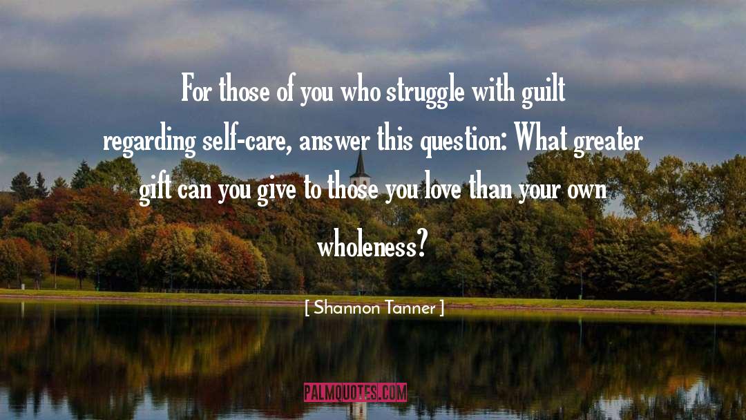 Shannon Tanner Quotes: For those of you who