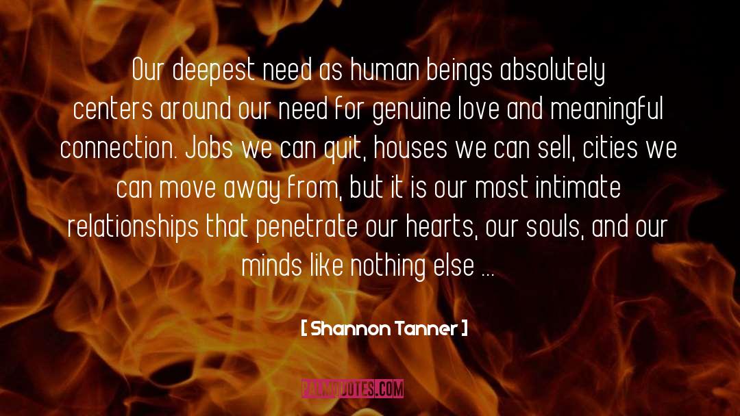 Shannon Tanner Quotes: Our deepest need as human