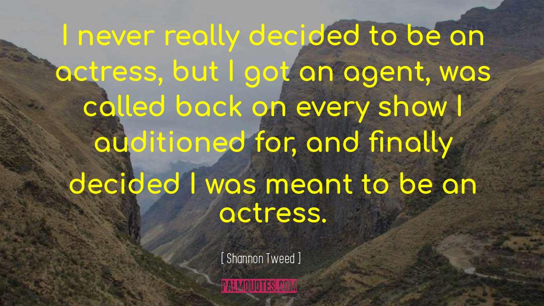 Shannon Tweed Quotes: I never really decided to