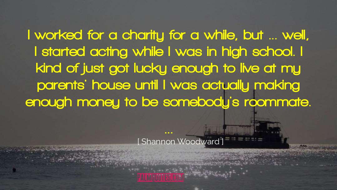 Shannon Woodward Quotes: I worked for a charity