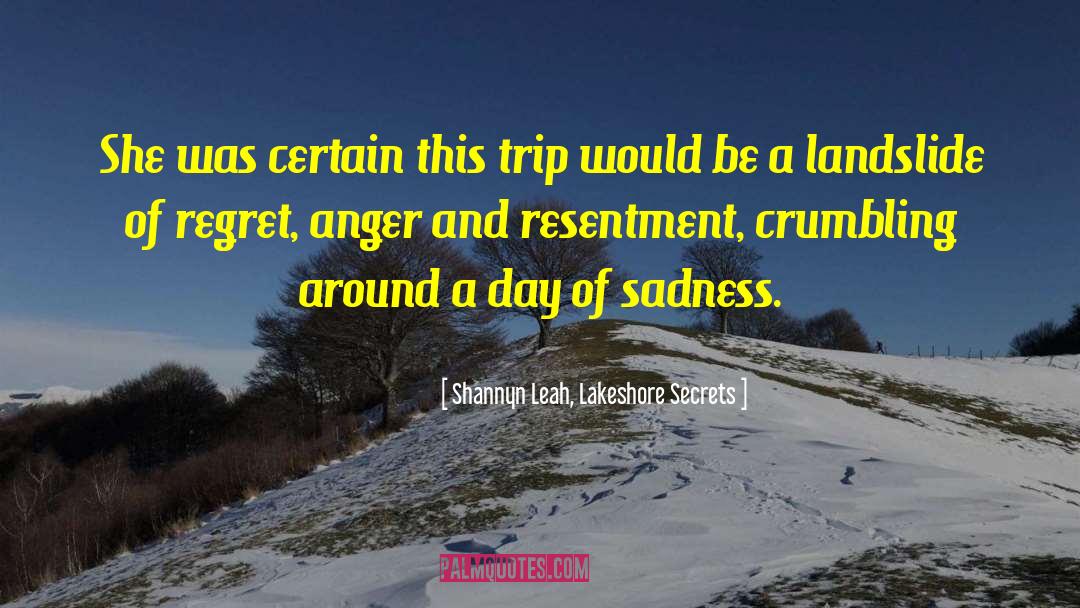 Shannyn Leah, Lakeshore Secrets Quotes: She was certain this trip