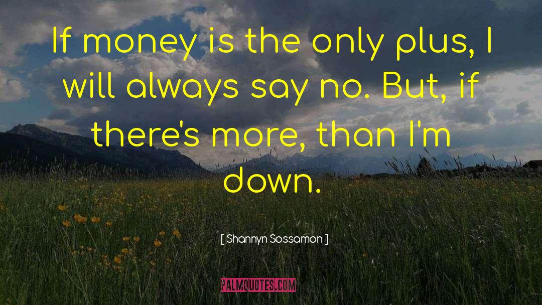 Shannyn Sossamon Quotes: If money is the only