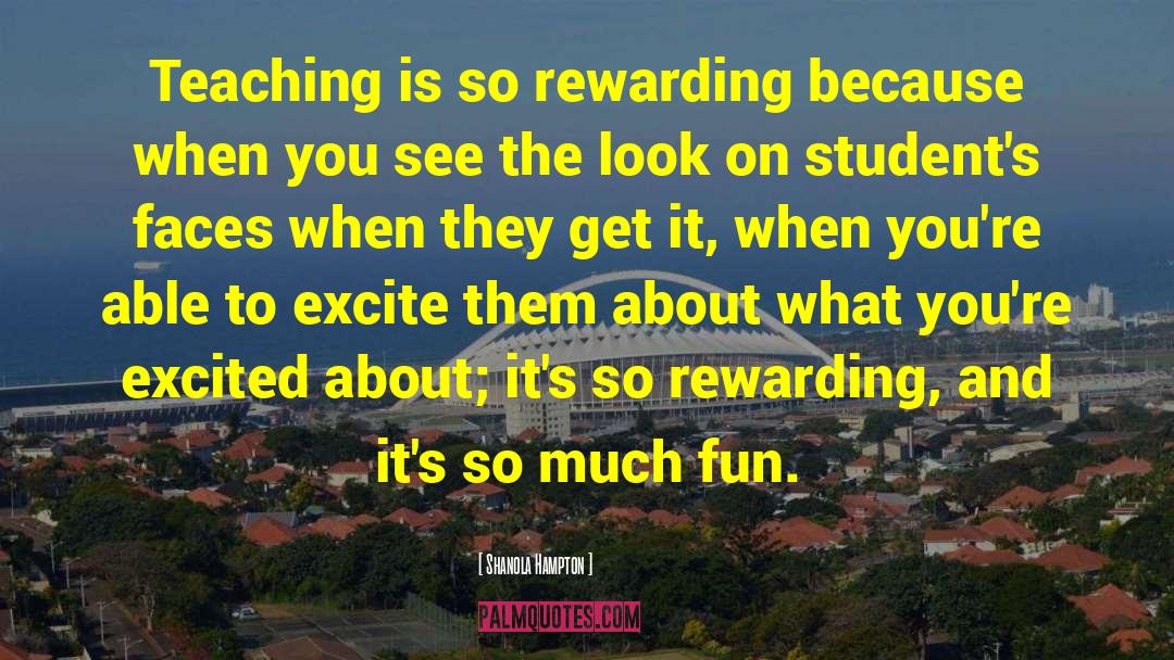 Shanola Hampton Quotes: Teaching is so rewarding because