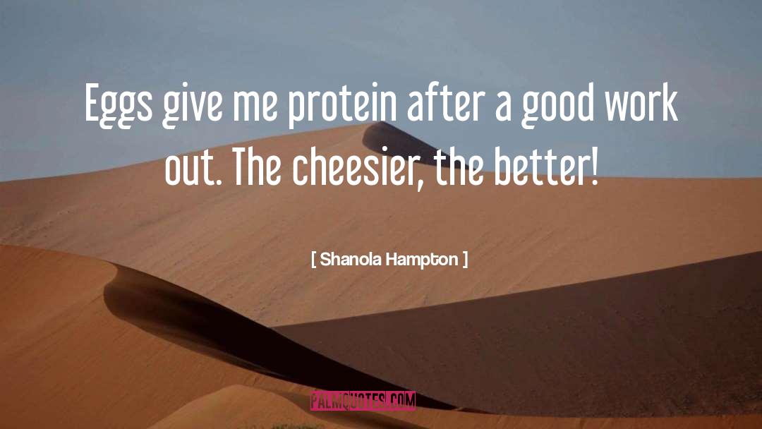 Shanola Hampton Quotes: Eggs give me protein after