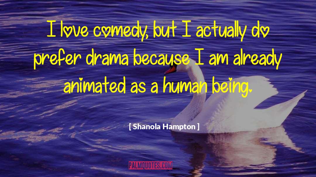 Shanola Hampton Quotes: I love comedy, but I