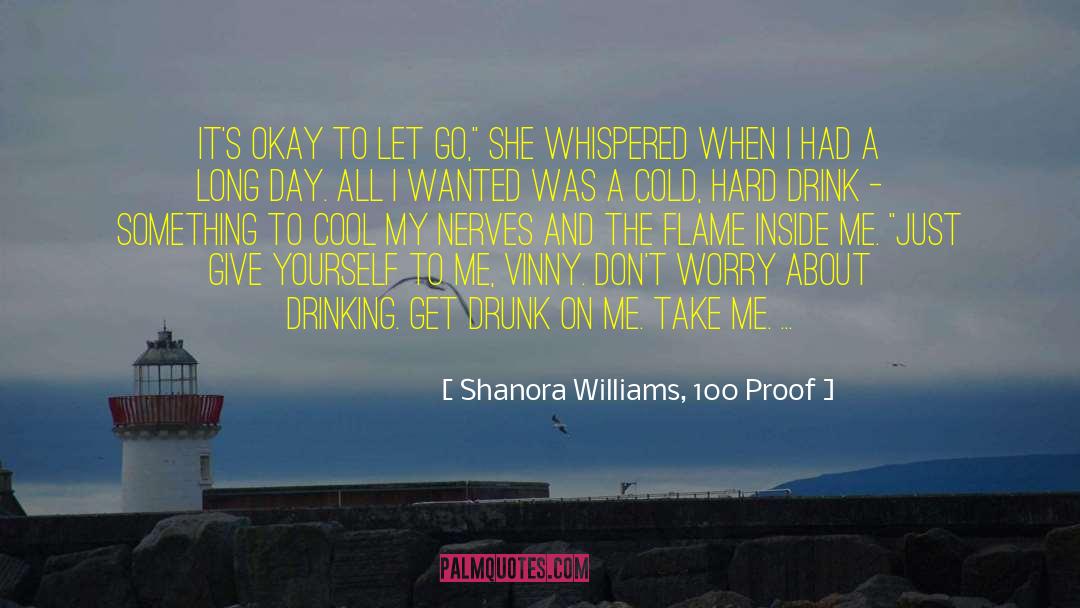 Shanora Williams, 100 Proof Quotes: It's okay to let go,