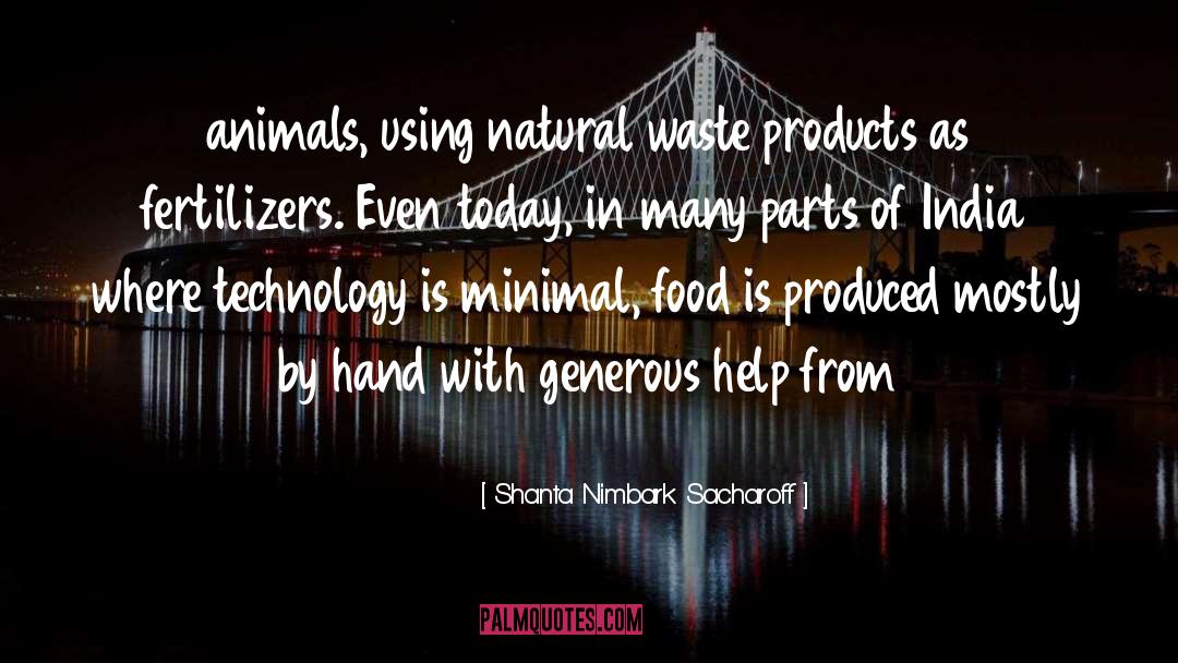 Shanta Nimbark Sacharoff Quotes: animals, using natural waste products