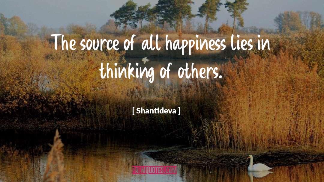 Shantideva Quotes: The source of all happiness