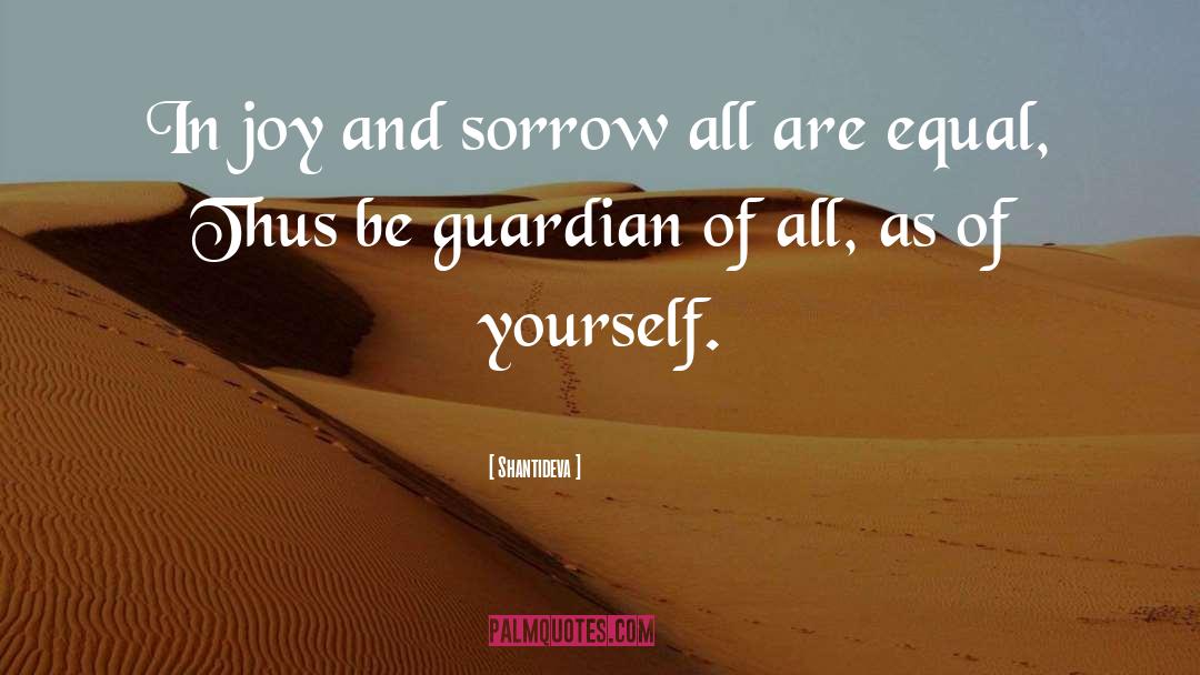 Shantideva Quotes: In joy and sorrow all
