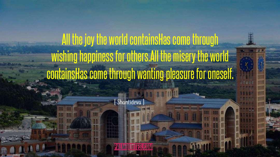 Shantideva Quotes: All the joy the world