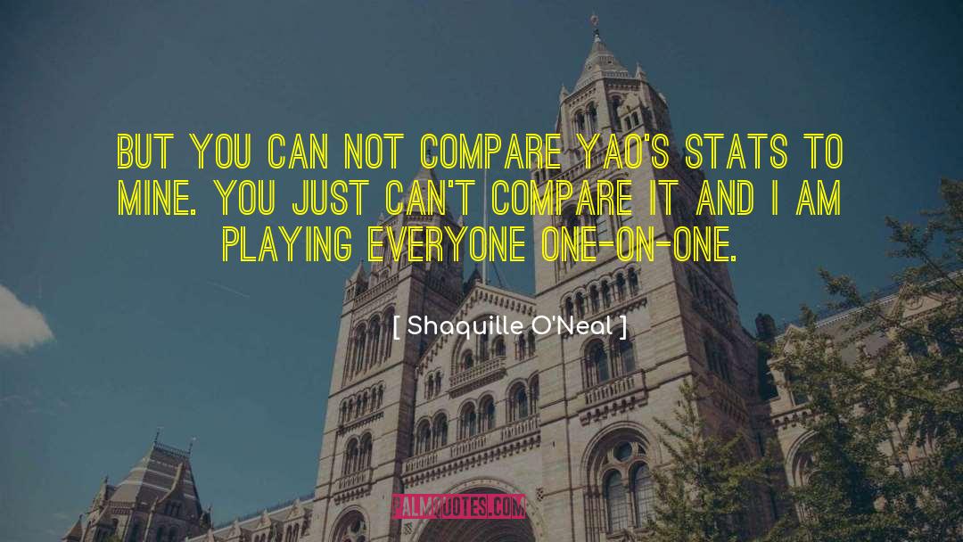 Shaquille O'Neal Quotes: But you can not compare