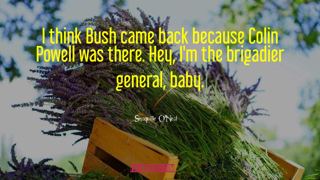 Shaquille O'Neal Quotes: I think Bush came back
