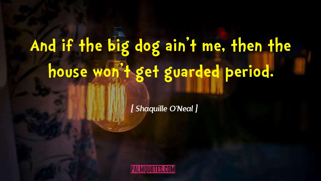 Shaquille O'Neal Quotes: And if the big dog