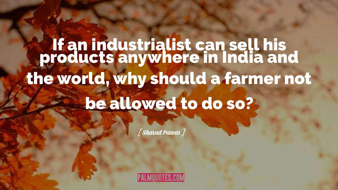 Sharad Pawar Quotes: If an industrialist can sell