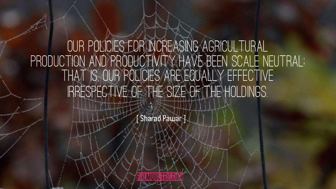 Sharad Pawar Quotes: Our policies for increasing agricultural