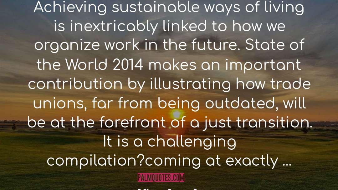 Sharan Burrow Quotes: Achieving sustainable ways of living