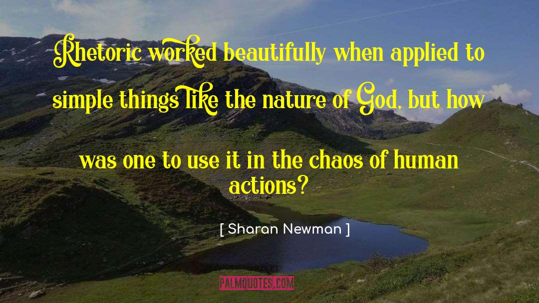 Sharan Newman Quotes: Rhetoric worked beautifully when applied