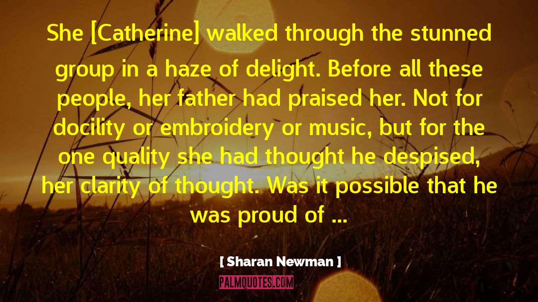 Sharan Newman Quotes: She [Catherine] walked through the