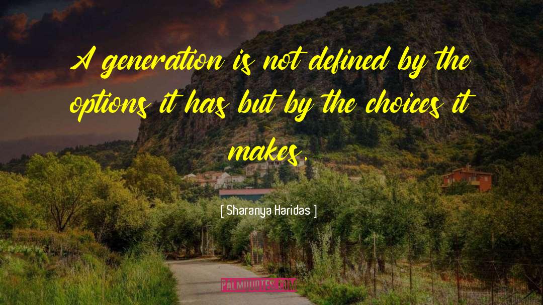 Sharanya Haridas Quotes: A generation is not defined