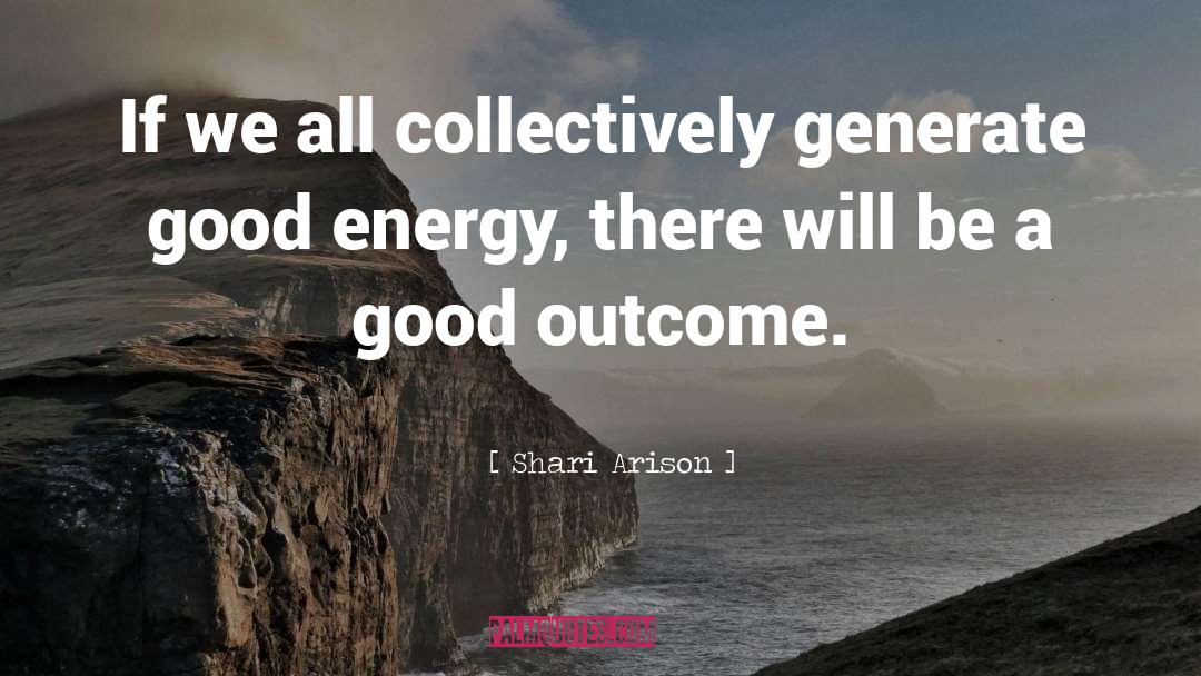 Shari Arison Quotes: If we all collectively generate