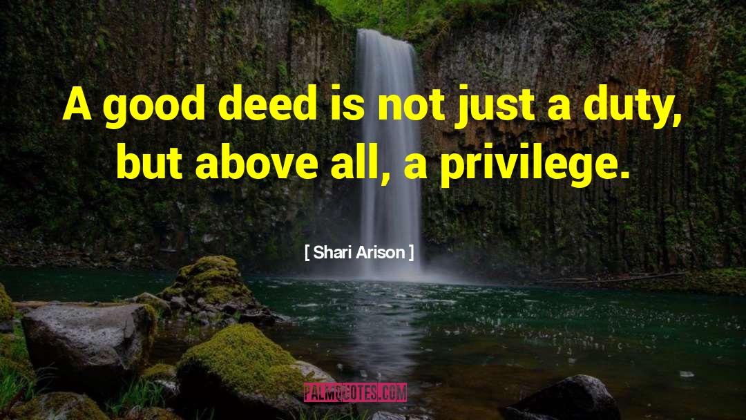 Shari Arison Quotes: A good deed is not