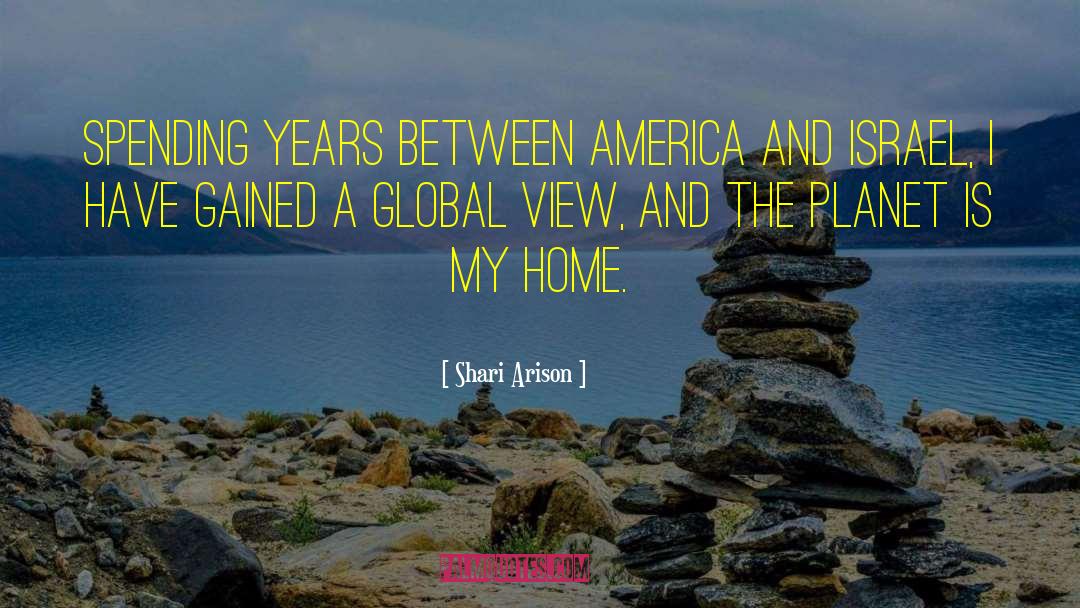 Shari Arison Quotes: Spending years between America and