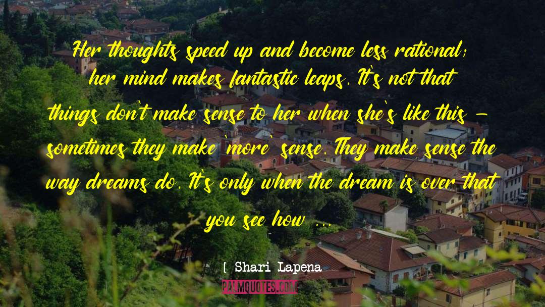 Shari Lapena Quotes: Her thoughts speed up and