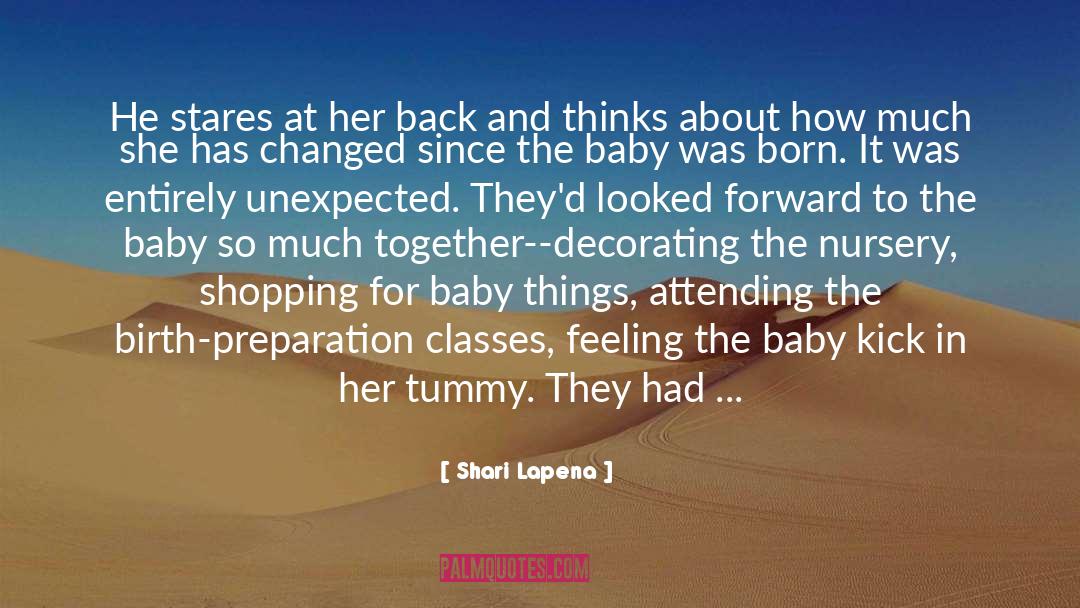 Shari Lapena Quotes: He stares at her back