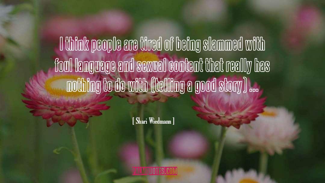 Shari Wiedmann Quotes: I think people are tired