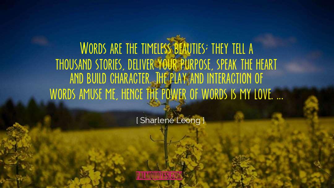 Sharlene Leong Quotes: Words are the timeless beauties;