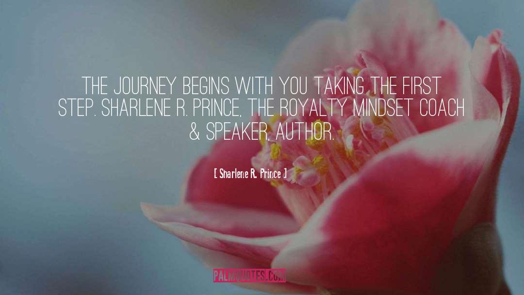 Sharlene R. Prince Quotes: The journey begins with you