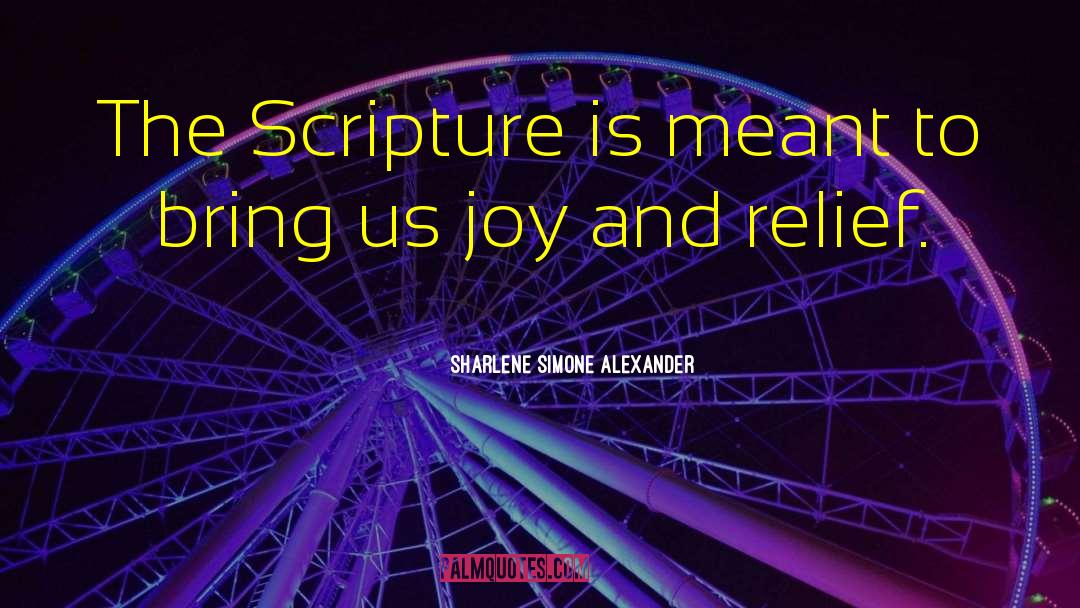 Sharlene Simone Alexander Quotes: The Scripture is meant to