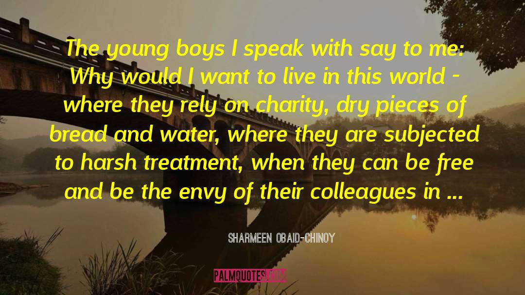 Sharmeen Obaid-Chinoy Quotes: The young boys I speak