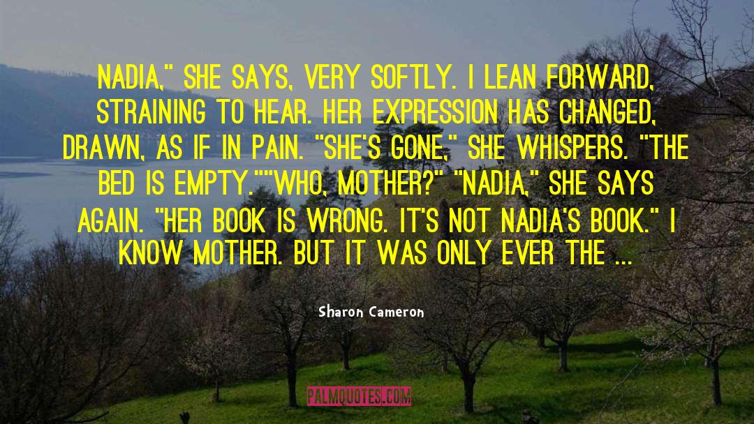 Sharon Cameron Quotes: Nadia,