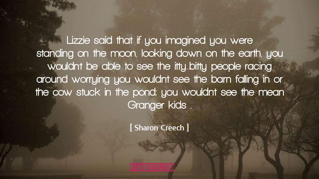 Sharon Creech Quotes: Lizzie said that if you