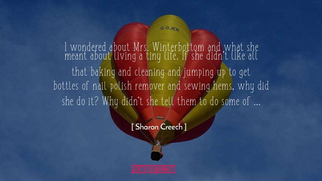 Sharon Creech Quotes: I wondered about Mrs. Winterbottom