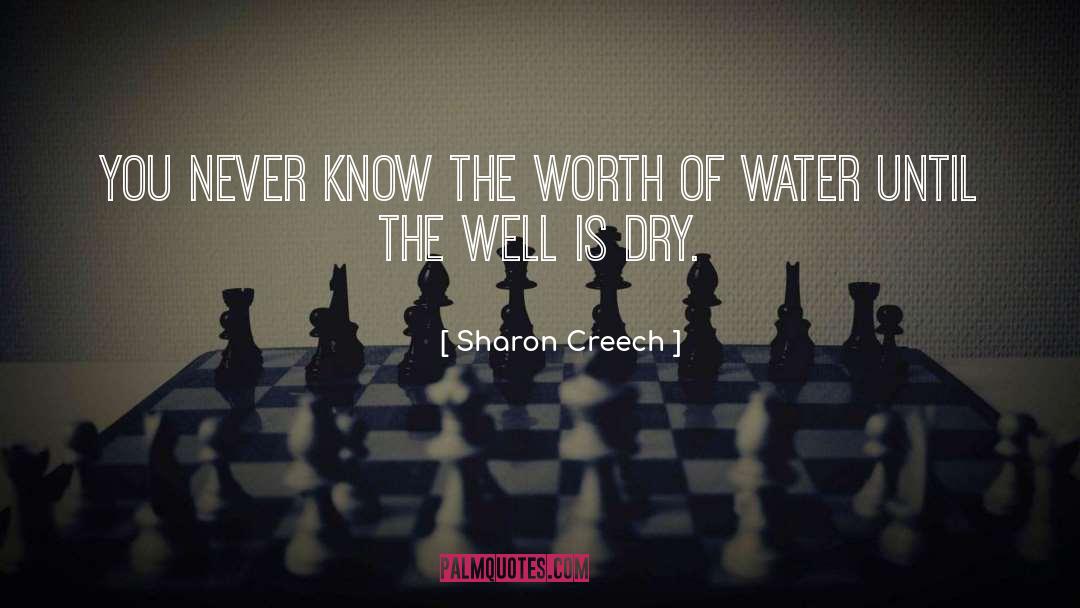Sharon Creech Quotes: You never know the worth